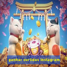 ganhar curtidas instagram